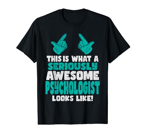 Así es como se ve un psicólogo impresionante Camiseta
