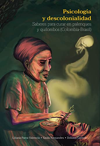 Psicología y descolonialidad: Saberes para curar en palenques y quilombos (Colombia-Brasil)