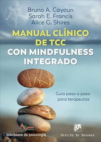 Manual clínico de Terapia cognitivo conductual con mindfulness integrado: 251 (Biblioteca de Psicología)